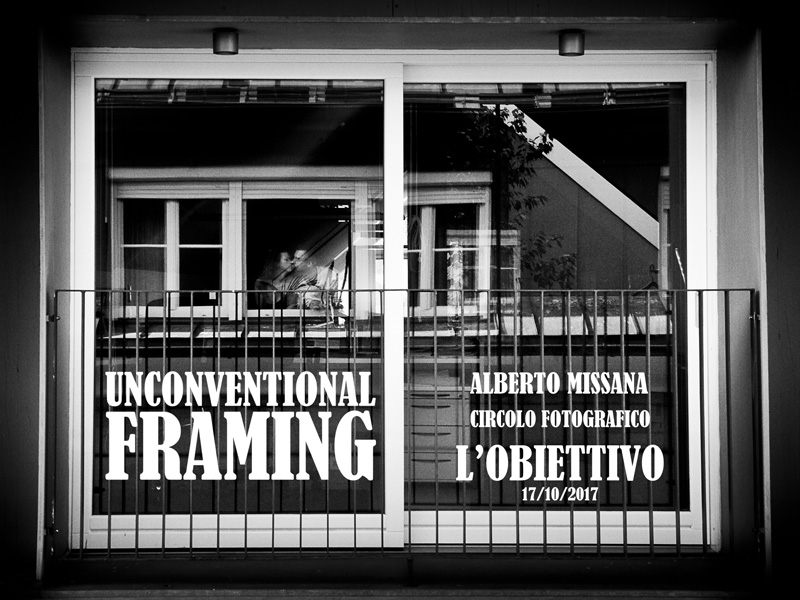 unconventional framing - Alberto Missana